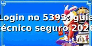Login no 5393: guia técnico seguro 2026 🔐